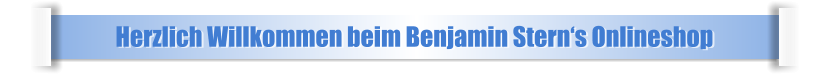 Herzlich Willkommen beim Benjamin Stern‘s Onlineshop